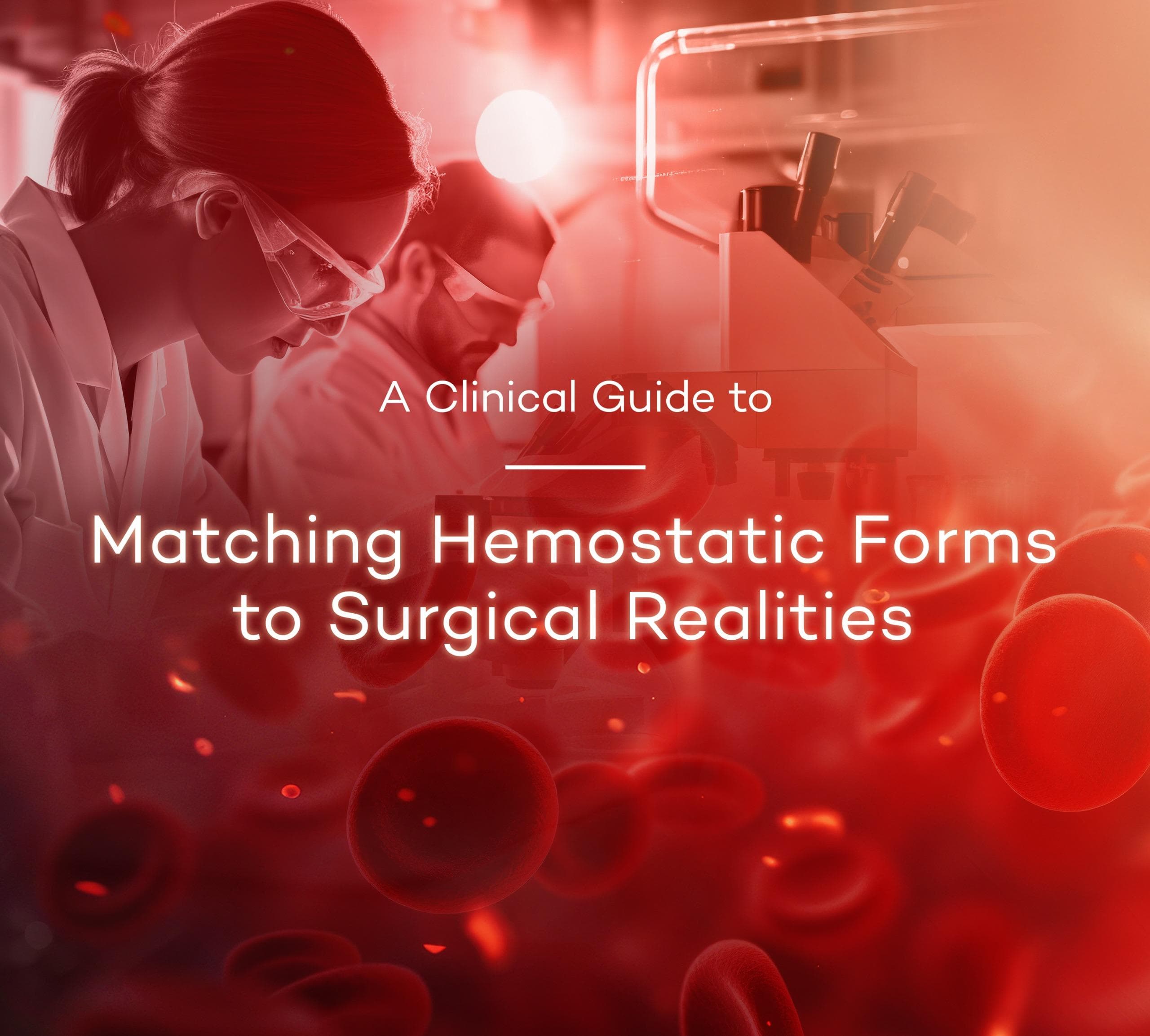 Blog banner featuring laboratory scientists using a microscope, overlaid with text "A Clinical Guide to Matching Hemostatic Forms to Surgical Realities" against a red background with floating red blood cells.
